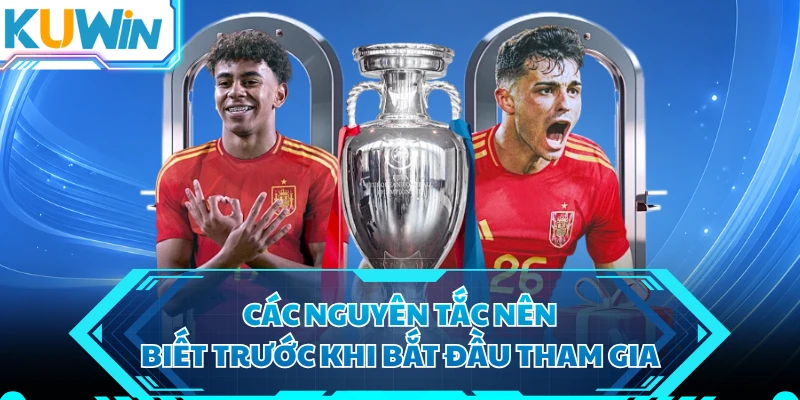 Các nguyên tắc nên biết trước khi bắt đầu tham gia