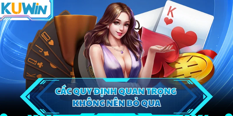 Các quy định quan trọng không nên bỏ qua