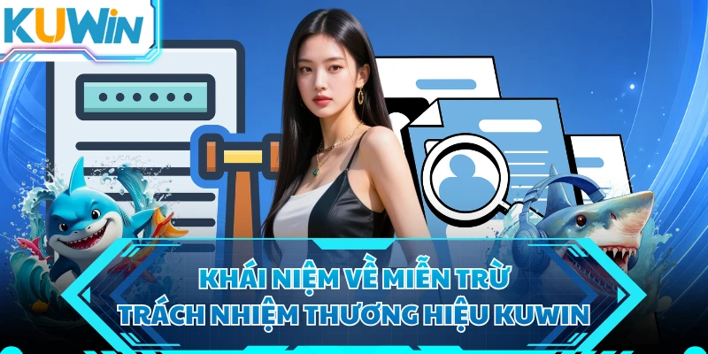 Khái niệm về miễn trừ trách nhiệm thương hiệu KUWIN