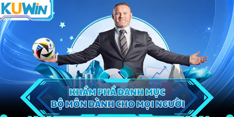 Khám phá danh mục bộ môn dành cho mọi người
