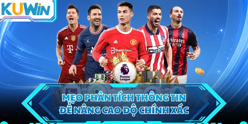 Mẹo phân tích thông tin để nâng cao độ chính xác