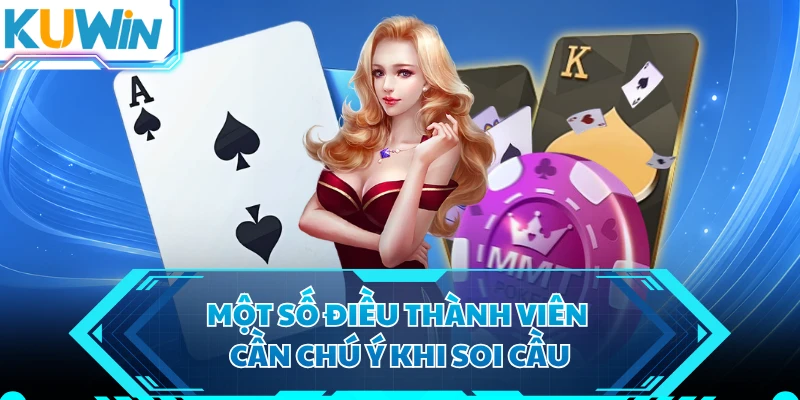Một số điều thành viên cần chú ý khi soi cầu