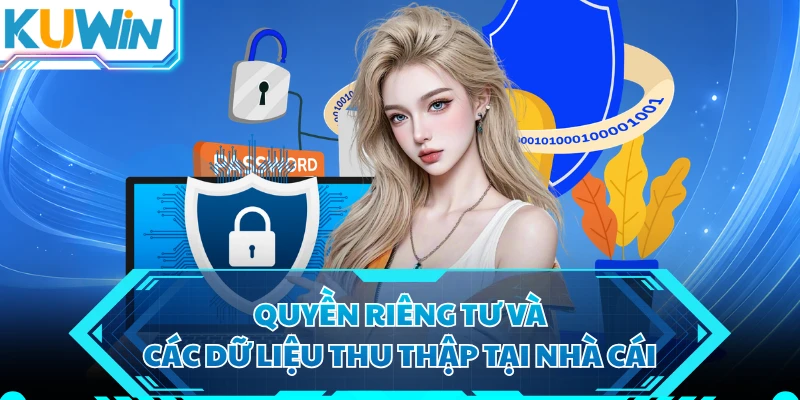 Quyền riêng tư và các dữ liệu thu thập tại nhà cái